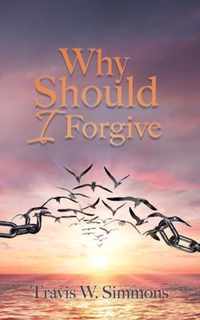 Why Should I Forgive