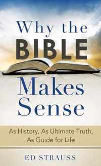 Why the Bible Makes Sense