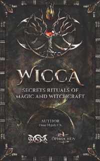 WICCA Secrets Rituals of Magic and Witchcraft