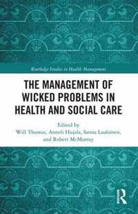 The Management of Wicked Problems in Health and Social Care