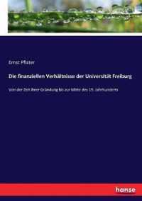 Die finanziellen Verhaltnisse der Universitat Freiburg