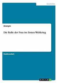 Die Rolle der Frau im Ersten Weltkrieg