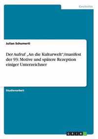 Der Aufruf ''An die Kulturwelt''/manifest der 93: Motive und spätere Rezeption einiger Unterzeichner