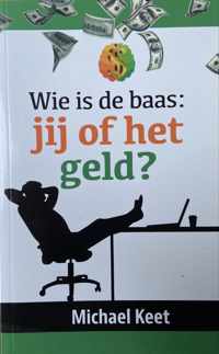 Wie is de baas: jij of het geld?