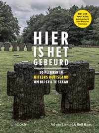 Hier is het gebeurd | Duitsland - Ad van Liempt, Rolf Baas - Hardcover (9789462585430)