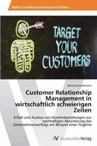 Customer Relationship Management in wirtschaftlich schwierigen Zeiten