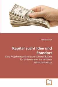 Kapital sucht Idee und Standort