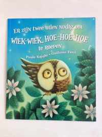 Er zijn twee uilen nodig om WIEK-WIEK, HOE-HOE-HOE te roepen