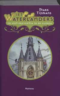 Wiet Waterlanders 3 - Sint-Preventia in de gloria