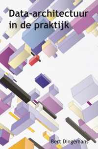 Data-architectuur in de praktijk - Bert Dingemans - Paperback (9789402118070)