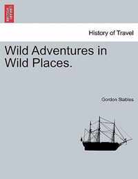 Wild Adventures in Wild Places.