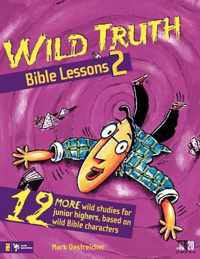Wild Truth Bible Lessons 2