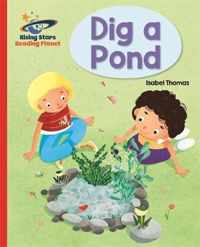 Reading Planet - Dig a Pond - Red A