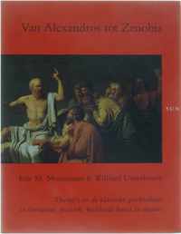 Van alexandros tot zenobia. Thema's uit de klassieke geschiedenis in literatuur, muziek, beeldende kunst en theater - Moormann, Eric M. & Uitterhoeve, Wilfried