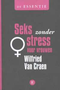 De essentie  -   De essentie Seks zonder stress voor vrouwen