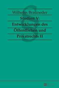 Studien V: Entwicklungen des Oeffentlichen und Privatrechts II