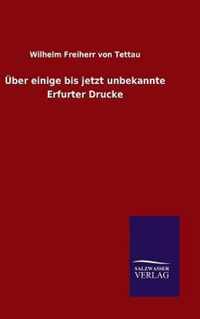 UEber einige bis jetzt unbekannte Erfurter Drucke