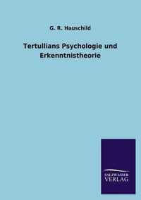 Tertullians Psychologie und Erkenntnistheorie