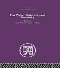 Max Weber, Rationality and Modernity