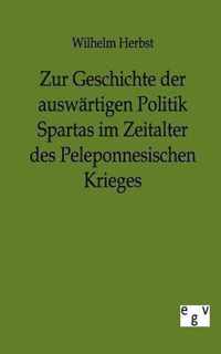 Zur Geschichte der auswartigen Politik Spartas im Zeitalter des Peleponnesischen Krieges