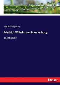 Friedrich Wilhelm von Brandenburg