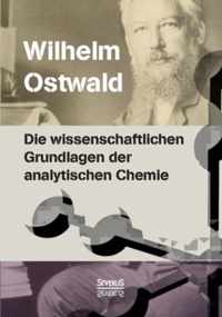 Die wissenschaftlichen Grundlagen der analytischen Chemie