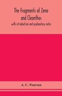The fragments of Zeno and Cleanthes; with introduction and explanatory notes