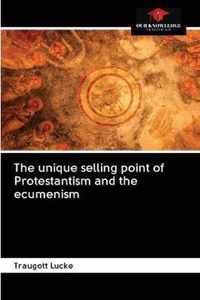 The unique selling point of Protestantism and the ecumenism
