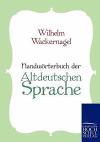 Handwoerterbuch der Altdeutschen Sprache