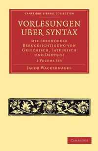 Vorlesungen Uber Syntax: Mit Besonderer Berucksichtigung Von Griechisch, Lateinisch Und Deutsch