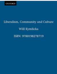 Liberalism, Community And Culture