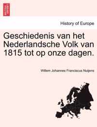 Geschiedenis Van Het Nederlandsche Volk Van 1815 Tot Op Onze Dagen. Eerste Deel.