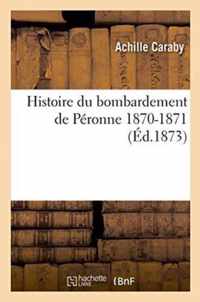 Histoire Du Bombardement de Peronne 1870-1871