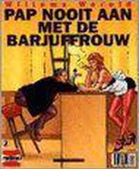stripboek Willems Wereld  deel 2 Pap nooit aan met de barjuffrouw