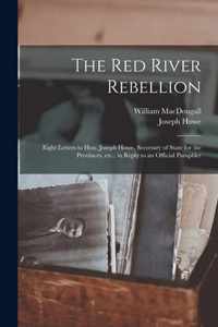 The Red River Rebellion [microform]
