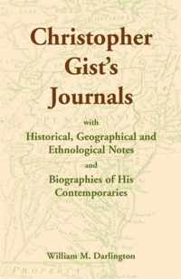 Christopher Gist's Journals with Historical, Geographical and Ethnological Notes and Biographies of his Contemporaries