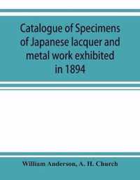 Catalogue of specimens of Japanese lacquer and metal work exhibited in 1894