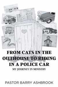 From Cats in the Outhouse to Riding in a Police Car