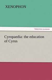 Cyropaedia: the education of Cyrus