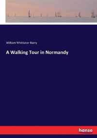 A Walking Tour in Normandy