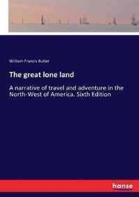 The great lone land