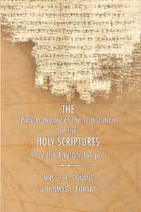 The Popular History of the Translation of the Holy Scriptures into the Englis Tongue