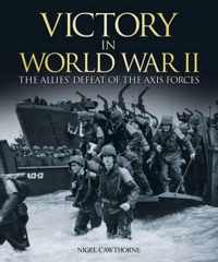 Victory in World War 11 the Allies Defeat of the