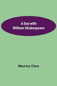 A Day with William Shakespeare