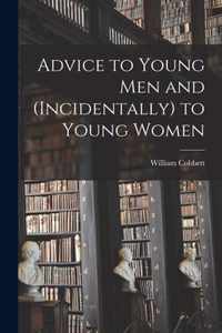 Advice to Young Men and (incidentally) to Young Women