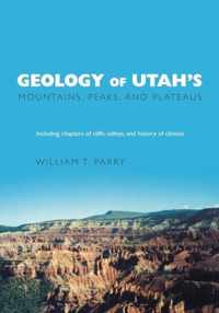 Geology of Utah's Mountains, Peaks, and Plateaus