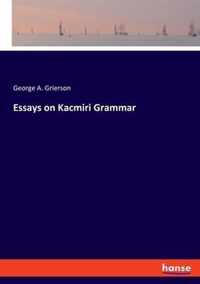 Essays on Kacmiri Grammar