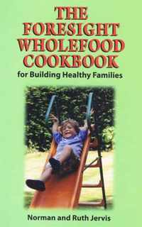 The Foresight Wholefood Cookbook