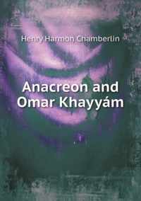 Anacreon and Omar Khayyam