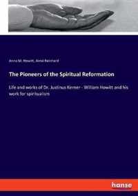 The Pioneers of the Spiritual Reformation
